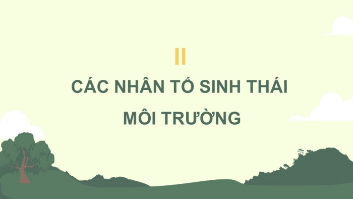 Giáo án điện tử KHTN 8 cánh diều Bài 38: Môi trường và các nhân tố sinh thái