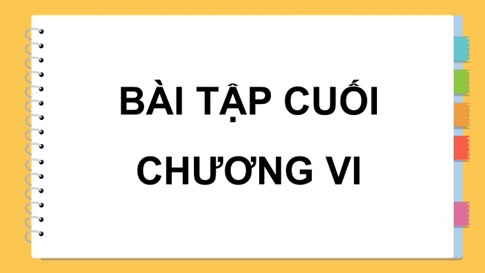 Giáo án điện tử Toán 11 chân trời: Bài tập cuối chương 6