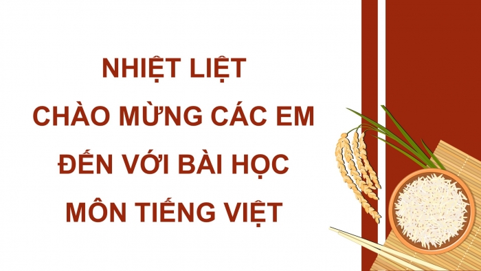 Giáo án điện tử Tiếng Việt 4 cánh diều Bài 11 Đọc 3: Những hạt gạo ân tình