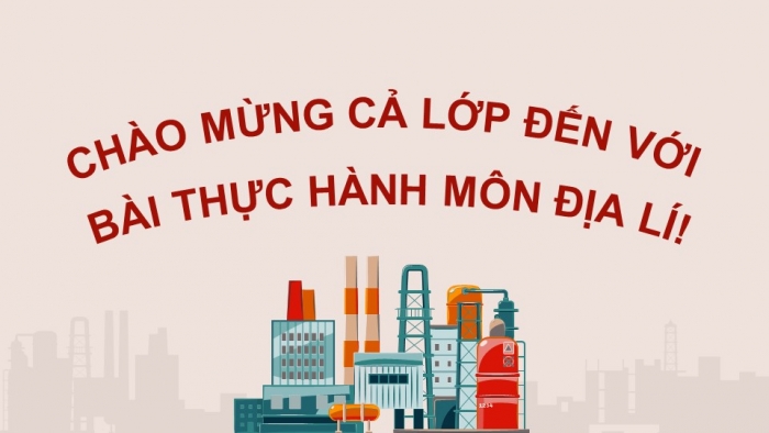 Giáo án điện tử Địa lí 11 chân trời Bài 21: Thực hành: Tìm hiểu về ngành công nghiệp dầu khí Liên bang Nga