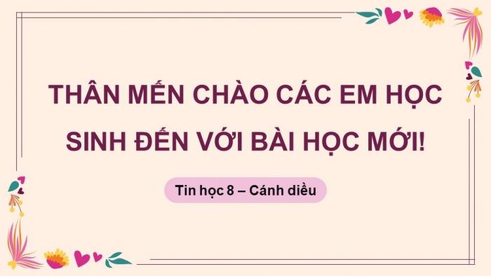 Giáo án điện tử Tin học 8 cánh diều Chủ đề E3 Bài 2: Vùng chọn và ứng dụng