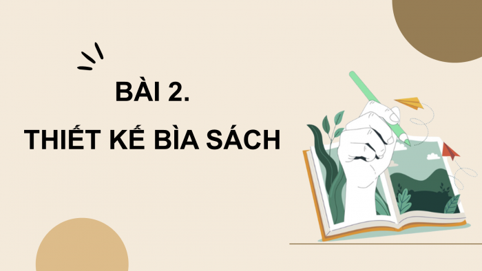 Giáo án điện tử Mĩ thuật 11 kết nối (Thiết kế đồ hoạ) Bài 2: Thiết kế bìa sách