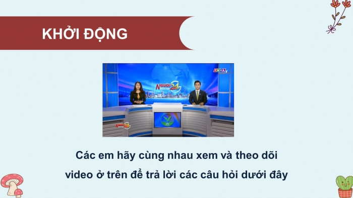 Giáo án điện tử HĐTN 8 chân trời (bản 2) Chủ đề 6: Đề phòng thiên tai và giảm nhẹ rủi ro - Hoạt động 4