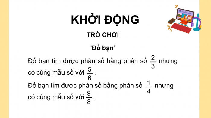 Giáo án điện tử Toán 4 cánh diều Bài 60: Quy đồng mẫu số các phân số