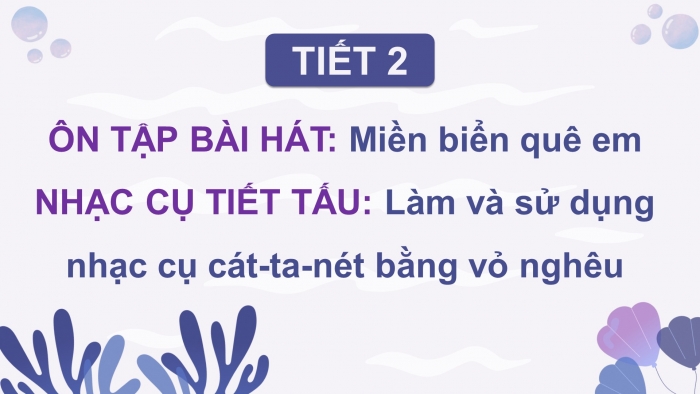 Giáo án điện tử Âm nhạc 4 chân trời CĐ5 Tiết 2: Nhạc cụ: Nhạc cụ tiết tấu