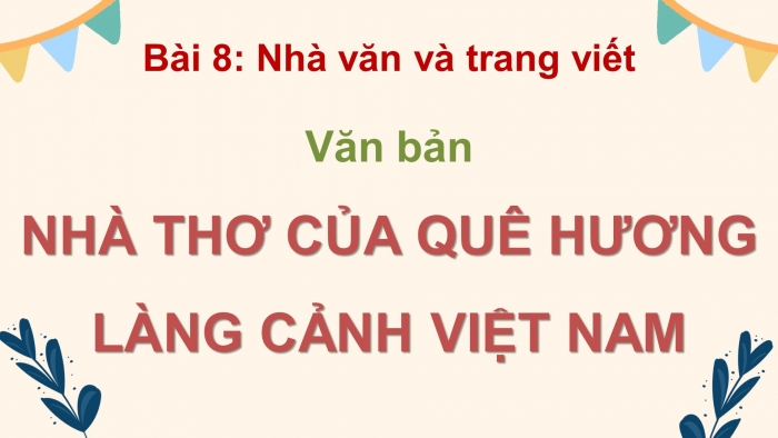 Giáo án điện tử Ngữ văn 8 kết nối Bài 8 Đọc 1: Nhà thơ của quê hương làng cảnh Việt Nam