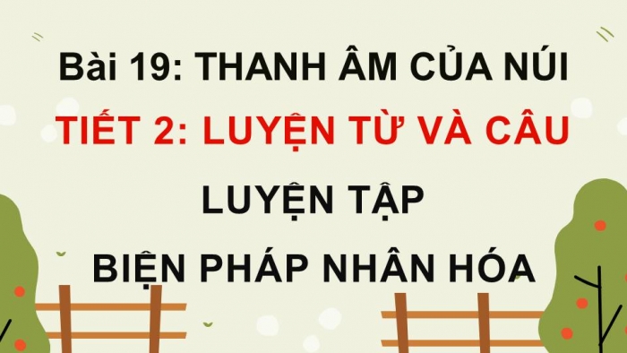 Giáo án điện tử Tiếng Việt 4 kết nối Bài 7 Luyện từ và câu: Luyện tập về vị ngữ