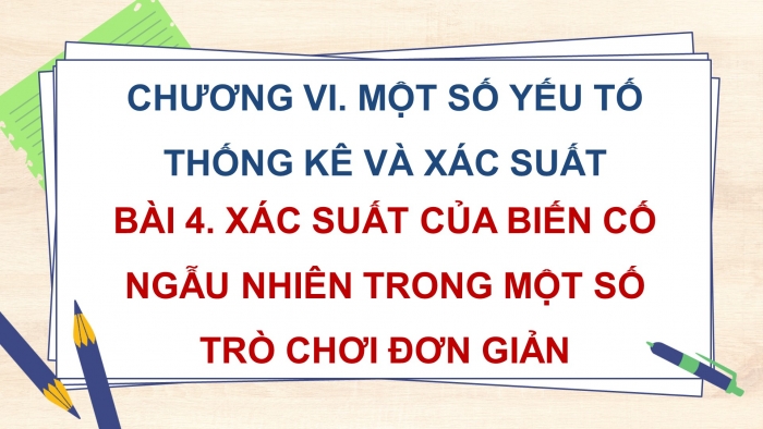 Giáo án điện tử Toán 8 cánh diều Chương 6 Bài 4: Xác suất của biến cố ngẫu nhiên trong một số trò chơi đơn giản