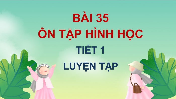 Giáo án điện tử Toán 4 kết nối Bài 35: Ôn tập hình học