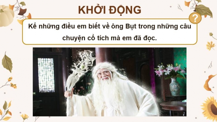 Giáo án điện tử Tiếng Việt 4 kết nối Bài 3 Đọc: Ông Bụt đã đến