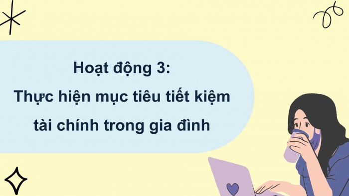 Giáo án điện tử Hoạt động trải nghiệm 11 bản 1 Chân trời Chủ đề 5: Xây dựng và thực hiện kế hoạch chi tiêu phù hợp (P2)