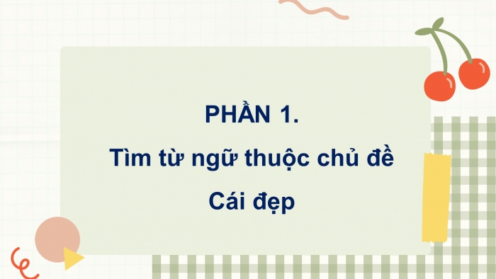 Giáo án điện tử Tiếng Việt 4 chân trời CĐ 5 Bài 8 Luyện từ và câu: Mở rộng vốn từ cái đẹp