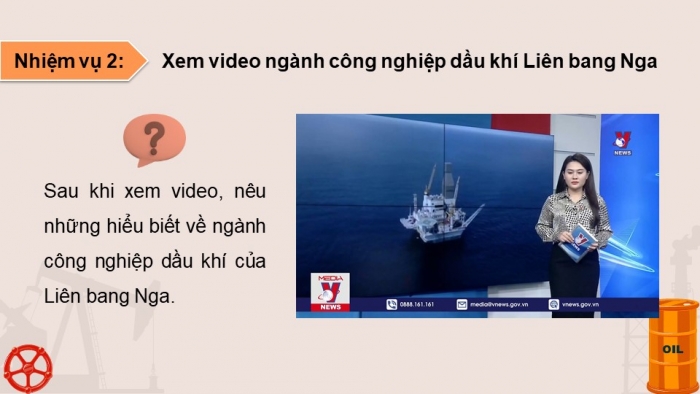 Giáo án điện tử Địa lí 11 chân trời Bài 21: Thực hành: Tìm hiểu về ngành công nghiệp dầu khí Liên bang Nga