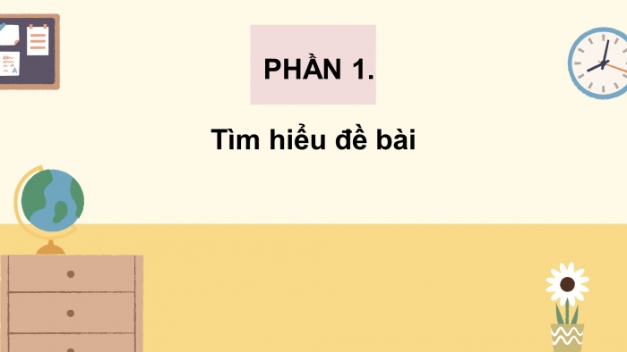 Giáo án điện tử Tiếng Việt 4 chân trời CĐ 5 Bài 3 Viết: Lập dàn ý cho bài văn miêu tả cây cối