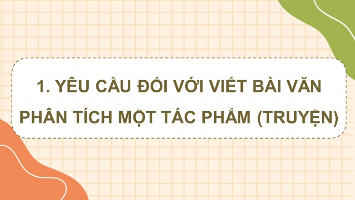 Giáo án điện tử Ngữ văn 8 kết nối Bài 8 Viết: Viết bài văn phân tích một tác phẩm (truyện)