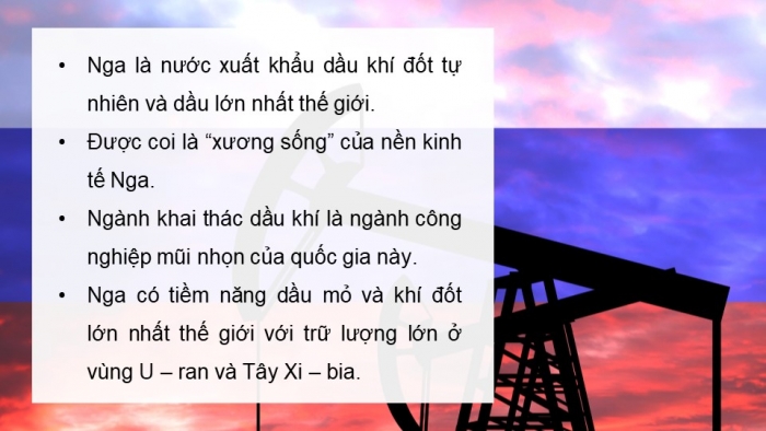 Giáo án điện tử Địa lí 11 chân trời Bài 21: Thực hành: Tìm hiểu về ngành công nghiệp dầu khí Liên bang Nga