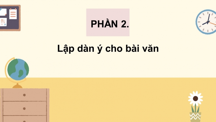 Giáo án điện tử Tiếng Việt 4 chân trời CĐ 5 Bài 3 Viết: Lập dàn ý cho bài văn miêu tả cây cối