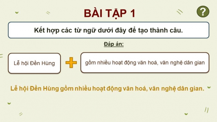 Giáo án điện tử Tiếng Việt 4 kết nối Bài 9 Luyện từ và câu: Luyện tập về hai thành phần chính của câu