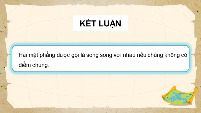 Giáo án điện tử Toán 11 chân trời Chương 4 Bài 4: Hai mặt phẳng song song