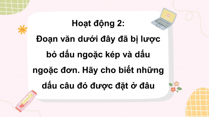 Giáo án điện tử Tiếng Việt 4 kết nối Bài 29 Luyện từ và câu: Luyện tập về dấu câu