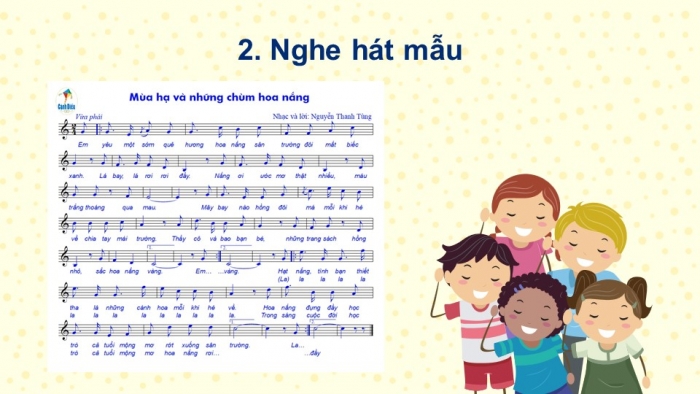 Giáo án điện tử Âm nhạc 8 cánh diều Bài 15 Tiết 1: Hát bài Mùa hạ và những chùm hoa nắng; Trải nghiệm và khám phá: Hát theo cách riêng của mình