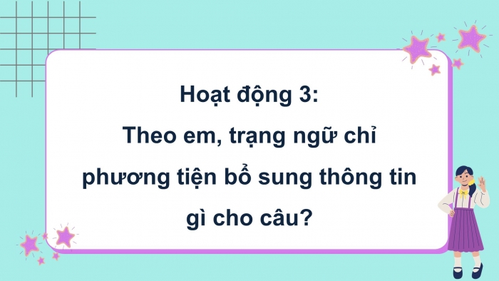 Giáo án điện tử Tiếng Việt 4 kết nối Bài 17 Luyện từ và câu: Trạng ngữ chỉ phương tiện