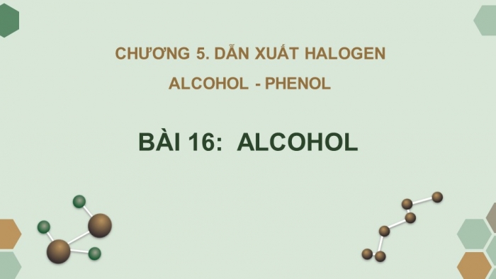 Giáo án điện tử Hoá học 11 chân trời bài 16: Alcohol (P2)