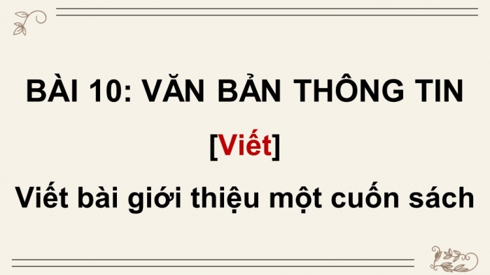 Giáo án điện tử Ngữ văn 8 cánh diều Bài 10 Viết: Viết bài giới thiệu một cuốn sách