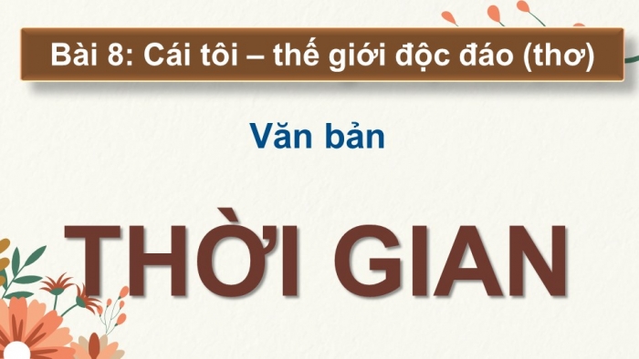 Giáo án điện tử Ngữ văn 11 chân trời Bài 8 Đọc 2: Thời gian