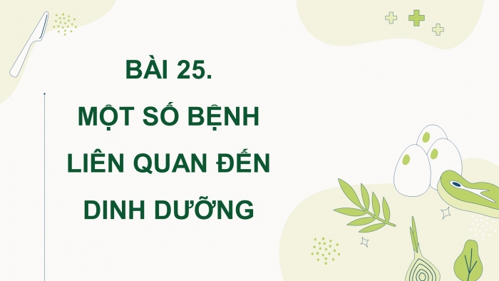 Giáo án điện tử Khoa học 4 kết nối Bài 25: Một số bệnh liên quan đến dinh dưỡng