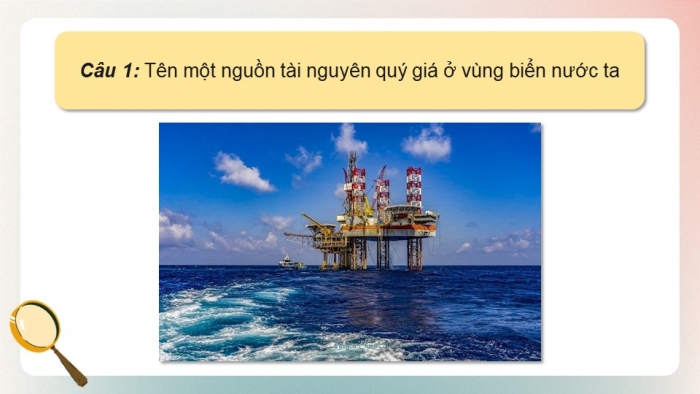 Giáo án điện tử Địa lí 8 kết nối Bài 12: Môi trường và tài nguyên biển đảo Việt Nam