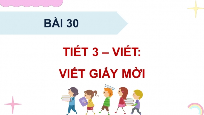 Giáo án điện tử Tiếng Việt 4 kết nối Bài 30 Viết: Viết giấy mời