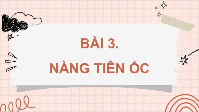 Giáo án điện tử Tiếng Việt 4 chân trời CĐ 8 Bài 3 Đọc: Nàng tiên Ốc