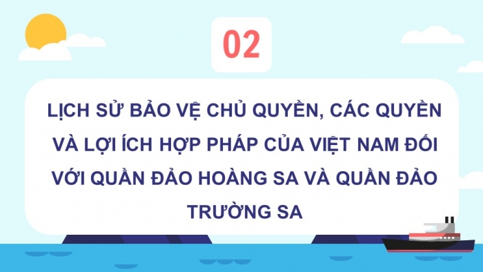 Giáo án điện tử Lịch sử 11 chân trời Bài 13: Việt Nam và Biển Đông (P2)