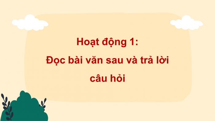 Giáo án điện tử Tiếng Việt 4 kết nối Bài 21 Viết: Luyện viết mở bài, kết bài cho bài văn miêu tả cây cối