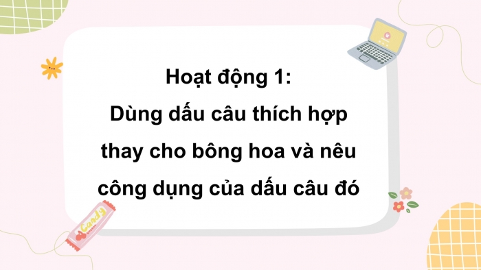 Giáo án điện tử Tiếng Việt 4 kết nối Bài 29 Luyện từ và câu: Luyện tập về dấu câu