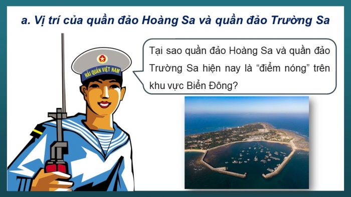 Giáo án điện tử Lịch sử 11 kết nối Bài 12: Vị trí và tầm quan trọng của Biển Đông (P2)