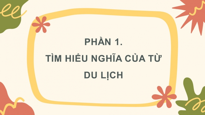 Giáo án điện tử Tiếng Việt 4 chân trời CĐ 7 Bài 8 Luyện từ và câu: Mở rộng vốn từ Du lịch