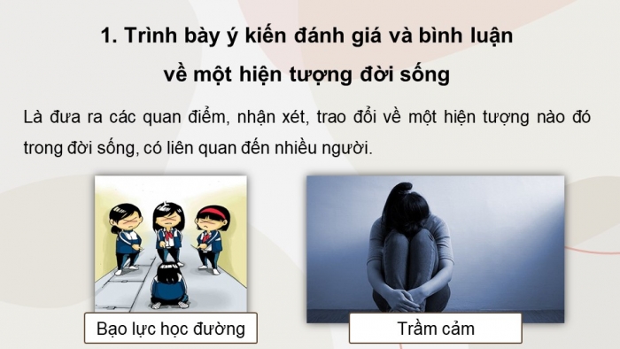 Giáo án điện tử Ngữ văn 11 cánh diều Bài 9 Nói và nghe: Trình bày ý kiến đánh giá, bình luận về một hiện tượng đời sống