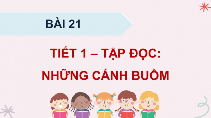 Giáo án điện tử Tiếng Việt 4 kết nối Bài 21 Đọc: Những cánh buồm