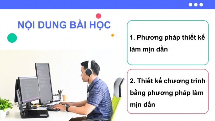 Giáo án điện tử Khoa học máy tính 11 kết nối Bài 26: Phương pháp làm mịn dần trong thiết kế chương trình