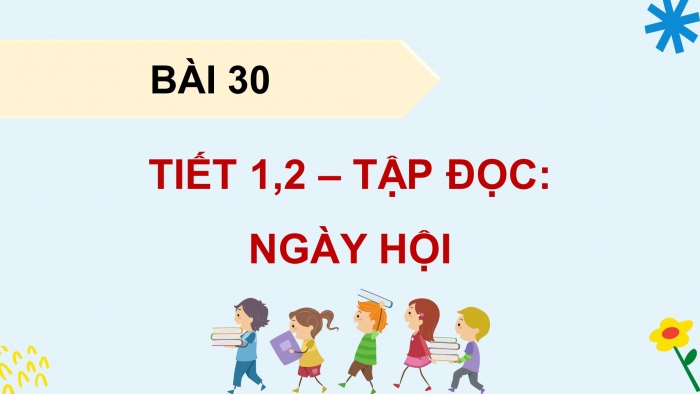 Giáo án điện tử Tiếng Việt 4 kết nối Bài 30 Đọc: Ngày hội