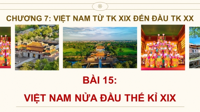 Giáo án điện tử Lịch sử 8 cánh diều Bài 15: Việt Nam nửa đầu thế kỉ XIX (P1)