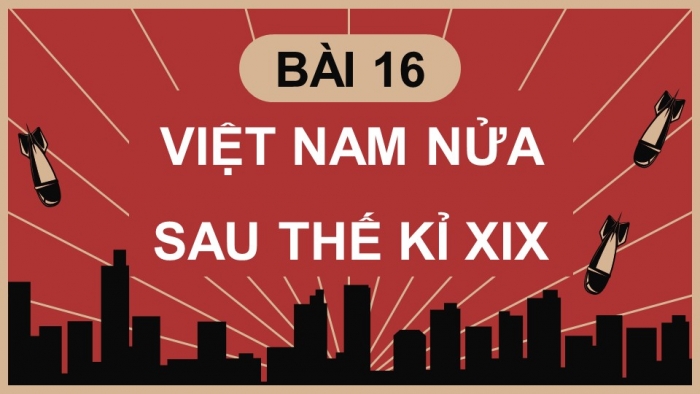 Giáo án điện tử Lịch sử 8 cánh diều Bài 16: Việt Nam nửa sau thế kỉ XIX (P1)