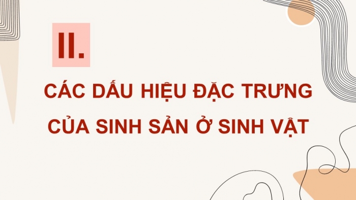 Giáo án điện tử Sinh học 11 chân trời Bài 23: Khái quát về sinh sản ở sinh vật