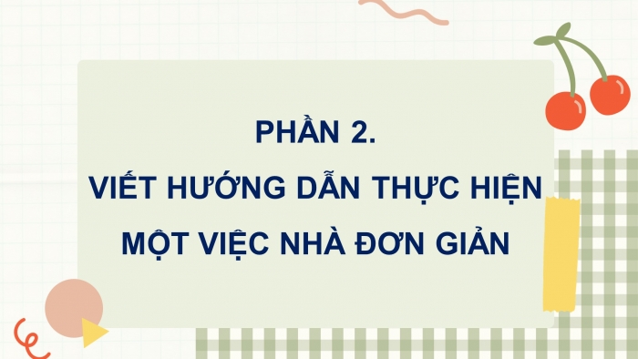 Giáo án điện tử Tiếng Việt 4 chân trời CĐ 8 Bài 5 Viết: Viết hướng dẫn thực hiện một công việc