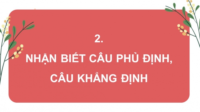 Giáo án điện tử Ngữ văn 8 kết nối Bài 9 TH tiếng Việt: Câu phủ định và câu khẳng định