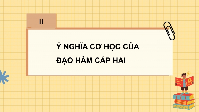 Giáo án điện tử Toán 11 cánh diều Chương 7 Bài 3: Đạo hàm cấp hai