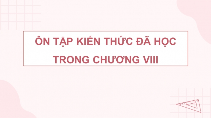 Giáo án điện tử Toán 11 chân trời: Bài tập cuối chương 8