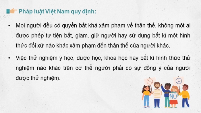 Giáo án điện tử Kinh tế pháp luật 11 kết nối Bài 17: Quyền bất khả xâm phạm về thân thể và quyền được pháp luật bảo hộ về tính mạng, sức khỏe, danh dự, nhân phẩm của công dân (Phần 1)